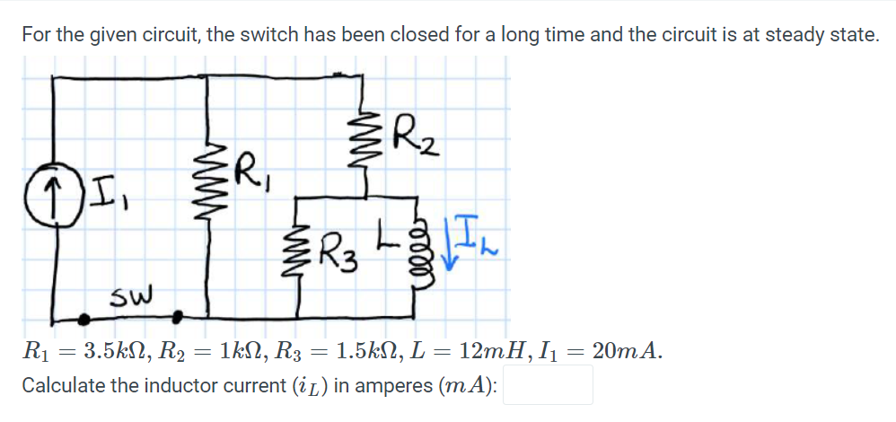 Solved For the given circuit, the switch has been closed for | Chegg.com