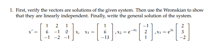 Solved 1. First, verify the vectors are solutions of the | Chegg.com