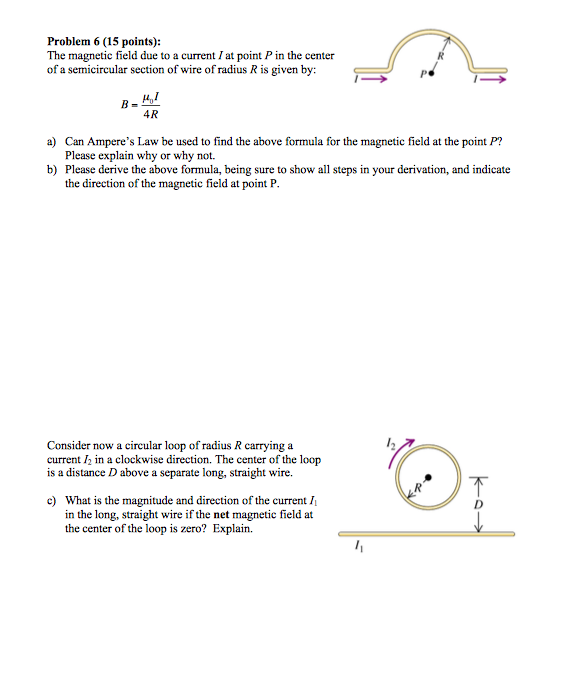 Solved Problem 6 (15 points): The magnetic field due to a | Chegg.com