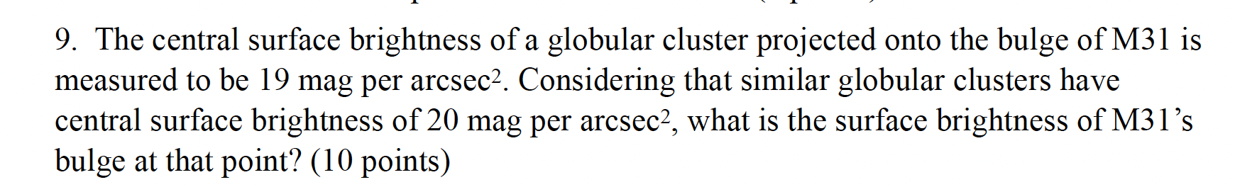 Solved 9. The central surface brightness of a globular | Chegg.com