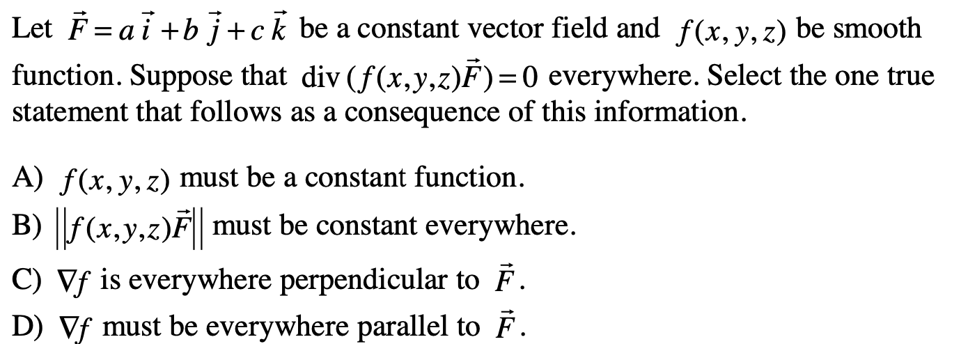 Solved Let F=ai +bj+ck be a constant vector field and f(x, | Chegg.com