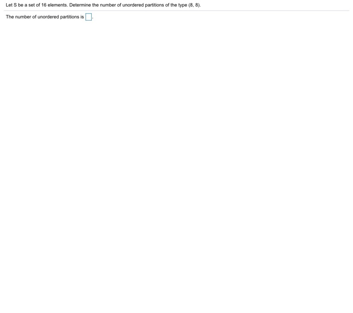 Solved Let S be a set of 16 elements. Determine the number | Chegg.com