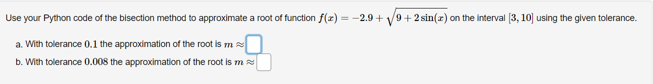 Solved Use your Python code of the bisection method to | Chegg.com