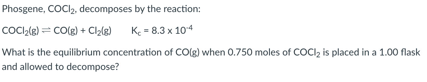 Solved Phosgene, COCl2, decomposes by the reaction: COCl2(g) | Chegg.com