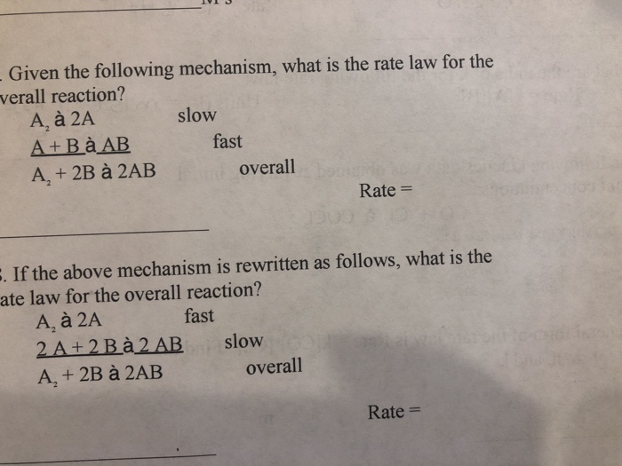 Solved Given The Following Mechanism, What Is The Rate Law | Chegg.com