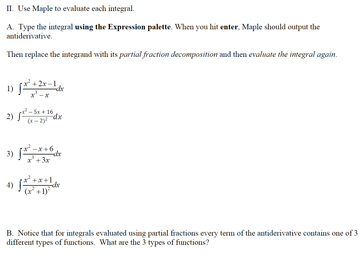 Solved II. Use Maple to evaluate each integral. A. Type the | Chegg.com