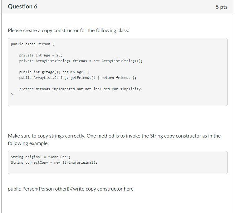 Solved Question 6 5 pts Please create a copy constructor for | Chegg.com