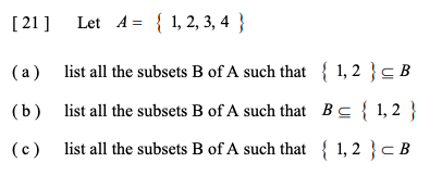 Solved [21] Let A= { 1, 2, 3, 4 ) (a) (b) (c) list all the | Chegg.com