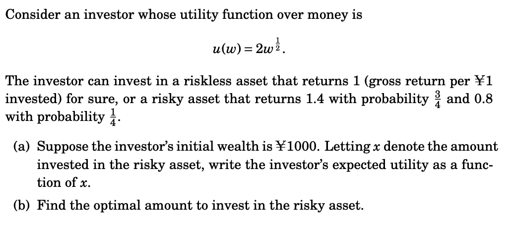 Solved Consider an investor whose utility function over | Chegg.com