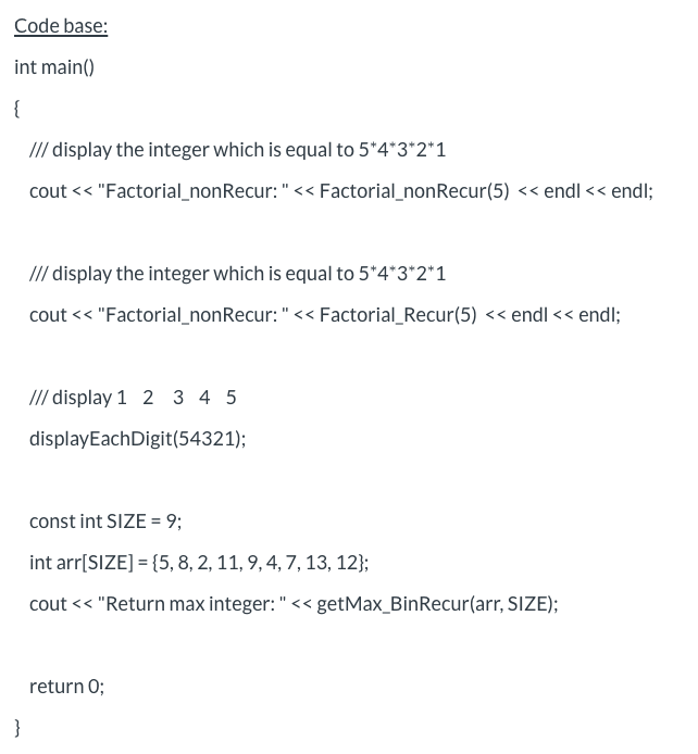 Solved Code base: int main() III display the integer which | Chegg.com