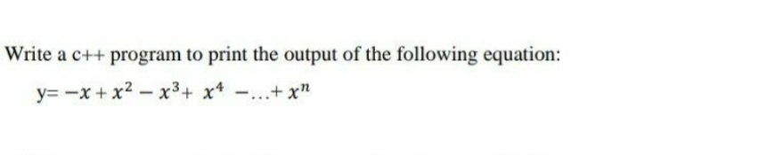 Solved Write a c++ program to print the output of the | Chegg.com