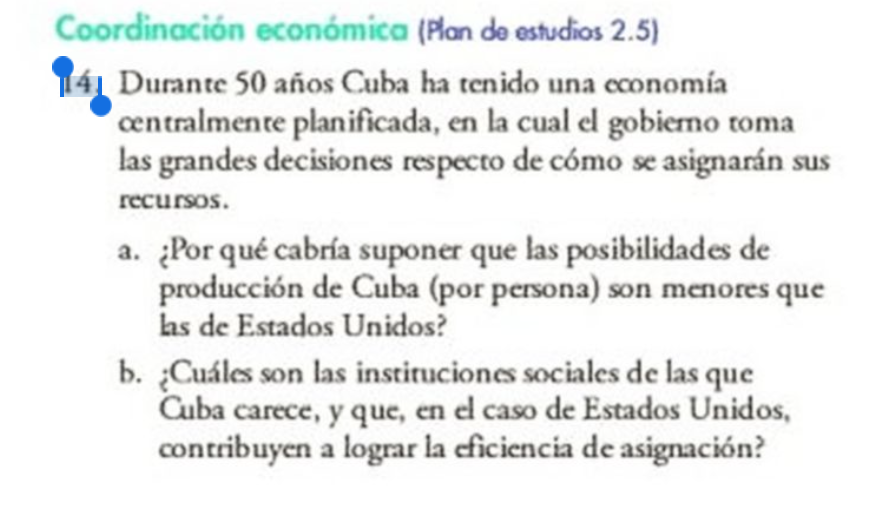 14. Durante 50 ańos Cuba ha tenido una cconomía œntralmente planificada, en la cual el gobierno toma las grandes decisiones r