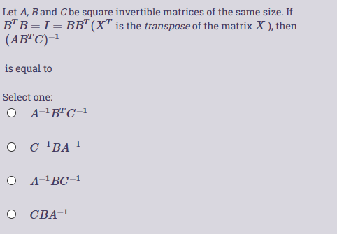 Solved Let A, B and C be square invertible matrices of the | Chegg.com