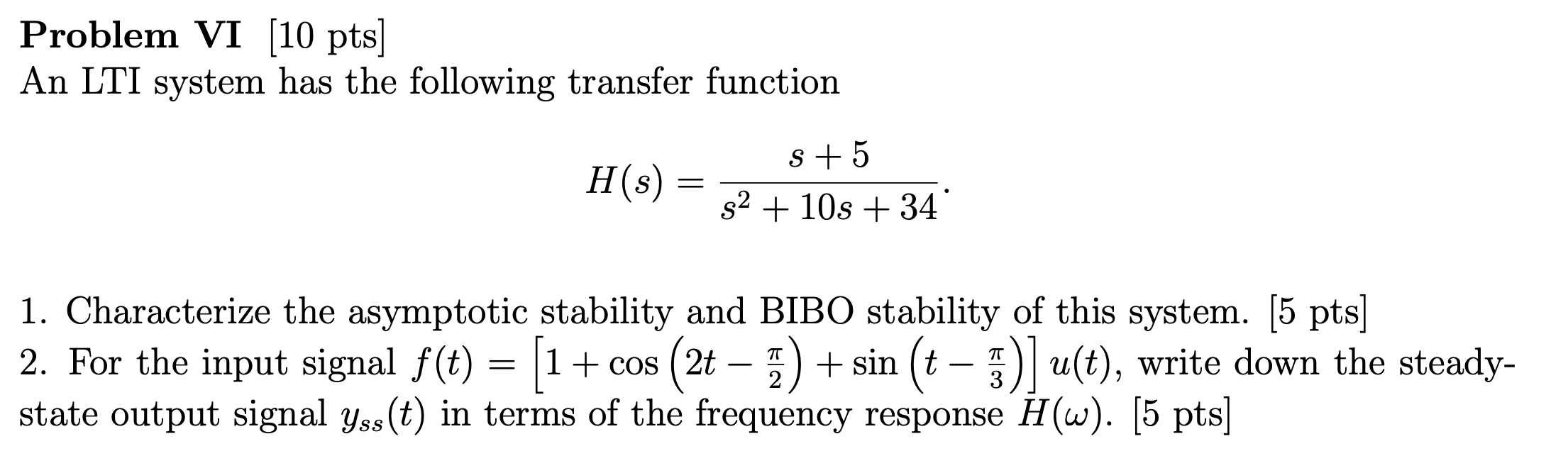 Solved Problem VI (10 pts] An LTI system has the following | Chegg.com