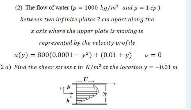 Solved (2) The Flow Of Water (p 1000 Kg M3 And U = 1 Cp) 