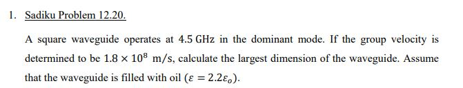 Solved 1. Sadiku Problem 12.20. A square waveguide operates | Chegg.com