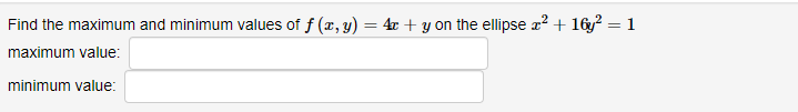 Solved Find the maximum and minimum values of f(x,y)=4x+y on | Chegg.com