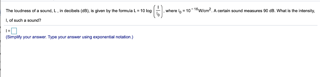 Solved The loudness of a sound, L in decibels dB is given by | Chegg.com
