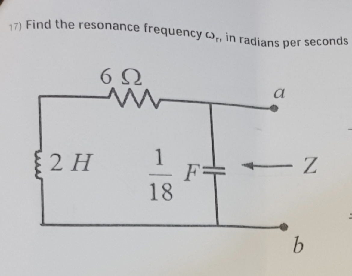 Solved 17) Find The Resonance Frequency Or, In Radians Per | Chegg.com