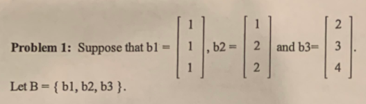 Solved 1 2 Problem 1: Suppose That Bl = 1 B2 = 2 And B3= 3 1 | Chegg.com