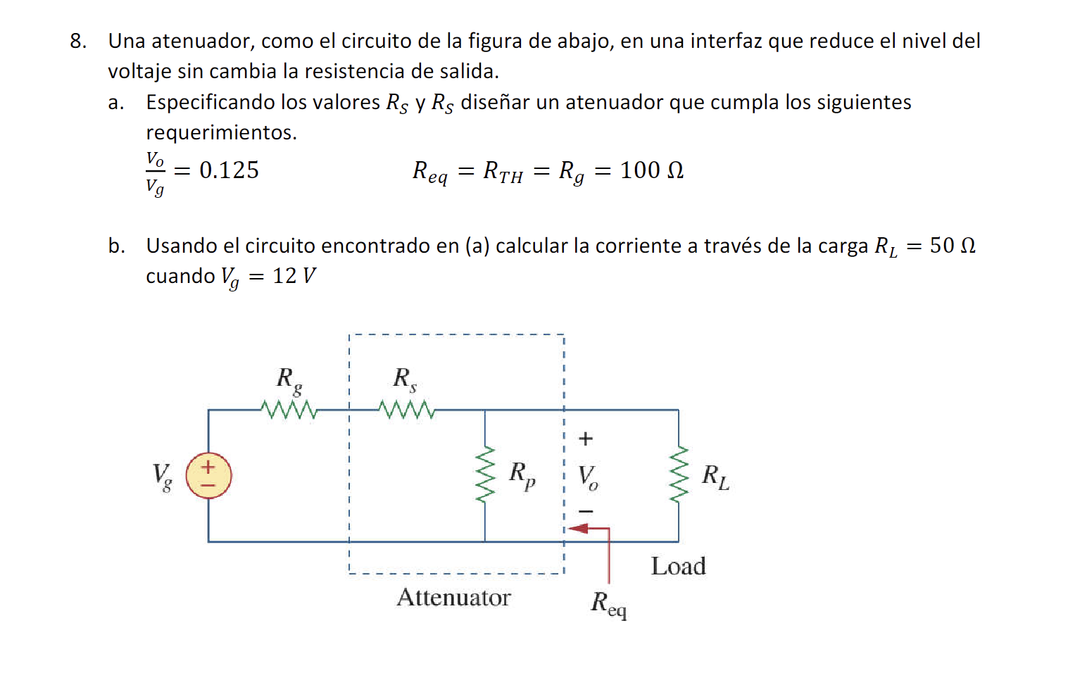 Una atenuador, como el circuito de la figura de abajo, en una interfaz que reduce el nivel del voltaje sin cambia la resisten