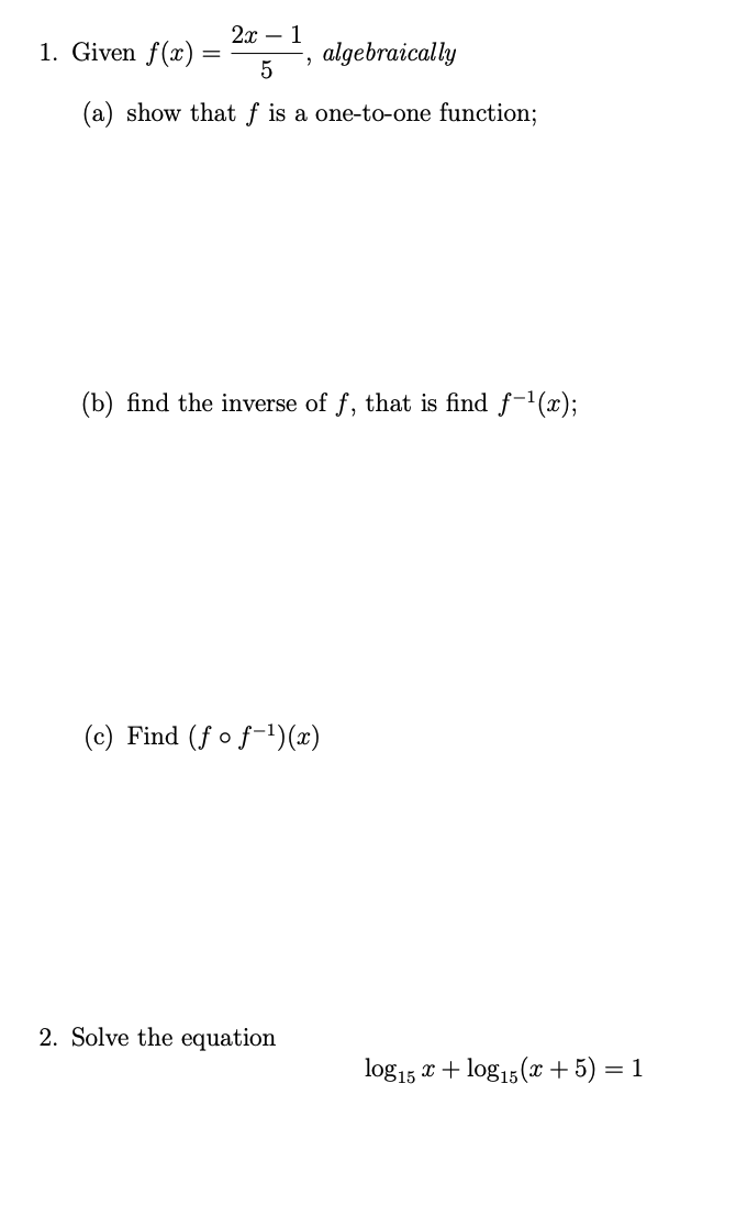 Solved 1. Given f(x) 2x – 1 5 algebraically (a) show that f | Chegg.com