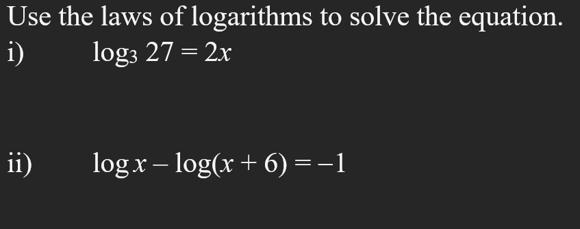 Solved Use the laws of logarithms to solve the equation. i) | Chegg.com