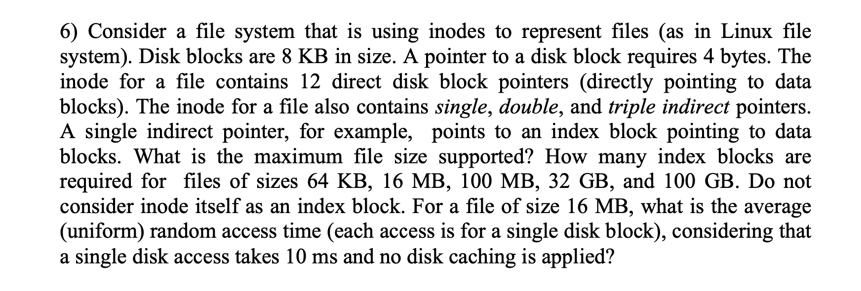 6) Consider a file system that is using inodes to | Chegg.com