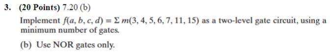 Solved Implement F(a,b,c,d) = Sigma M(3,4,5,6,7,11,15) As A | Chegg.com