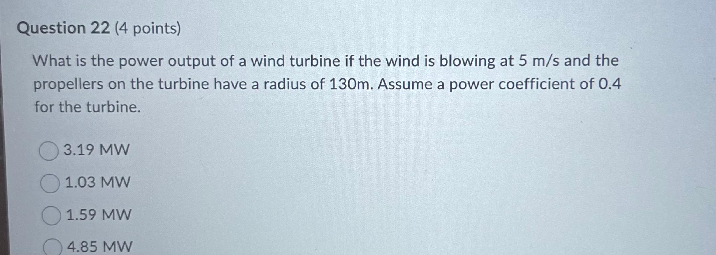 Solved What is the power output of a wind turbine if the | Chegg.com