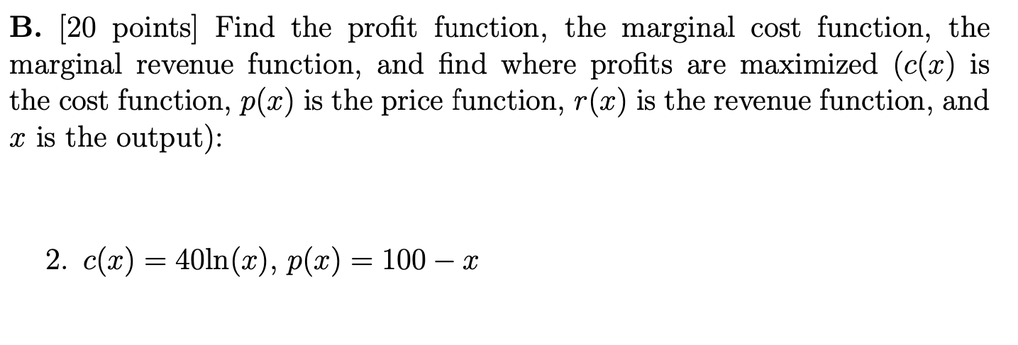 Solved B. [20 points ] Find the profit function, the | Chegg.com