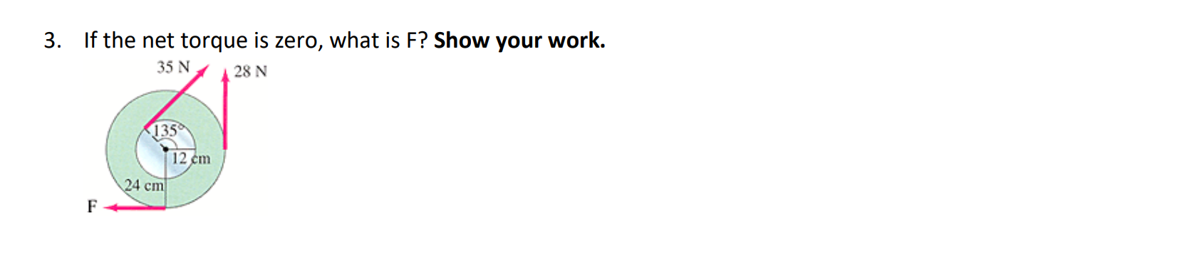 Solved 3. If the net torque is zero, what is F? Show your | Chegg.com