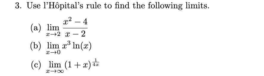 Solved 3. Use l'Hôpital's rule to find the following limits. | Chegg.com