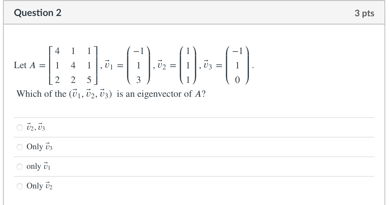 Solved Question 1 3 pts 3 -1 2 The matrix A = -1 3 -2 has | Chegg.com