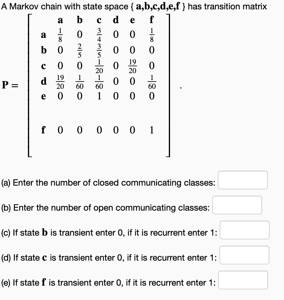 Solved a с e a 1 8 8 A Markov chain with state space | Chegg.com
