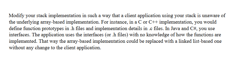 Solved Modify your stack implementation in such a way that a | Chegg.com