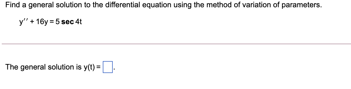 Solved Find a general solution to the differential equation | Chegg.com