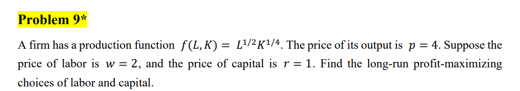 Solved A firm has a production function f(L,K)=L1/2K1/4. The | Chegg.com
