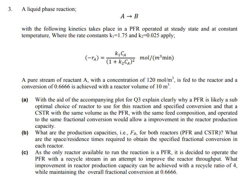 Solved 3. A liquid phase reaction; A → B with the following | Chegg.com