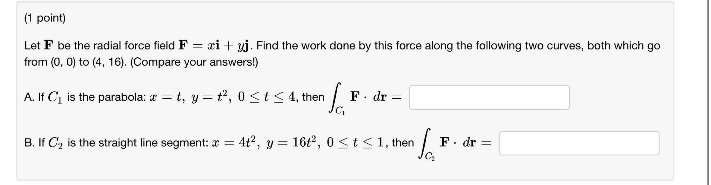 Solved Let F be the radial force field F=xi+yj. Find the