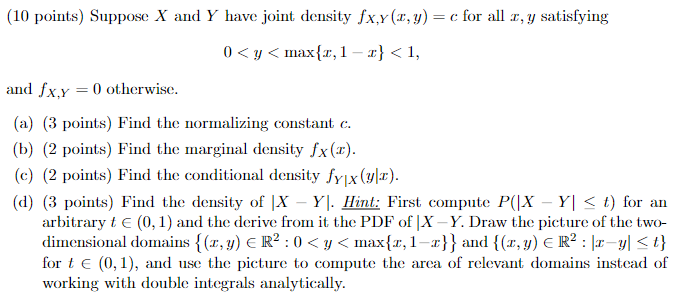 Solved (10 points) Suppose X and Y have joint density | Chegg.com