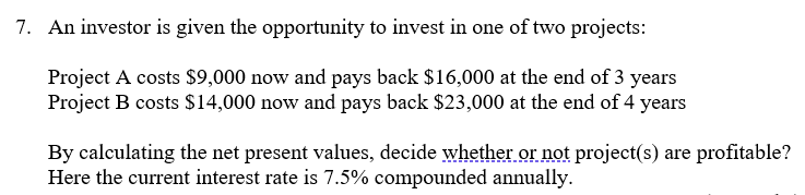 Solved 7. An Investor Is Given The Opportunity To Invest In | Chegg.com