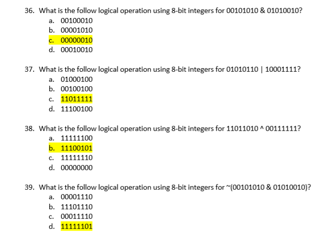 36. What is the follow logical operation using 8-bit integers for 00101010 & 01010010? a. 00100010 b. 00001010 c. 00000010 d.