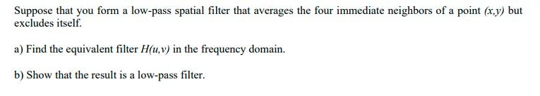 Solved Suppose that you form a low-pass spatial filter that | Chegg.com