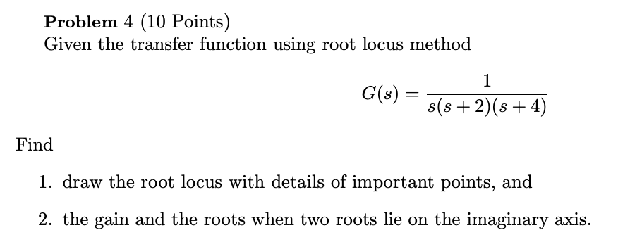 Solved Problem 4 (10 Points) Given the transfer function | Chegg.com