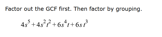 Solved Factor out the GCF first. Then factor by grouping. | Chegg.com