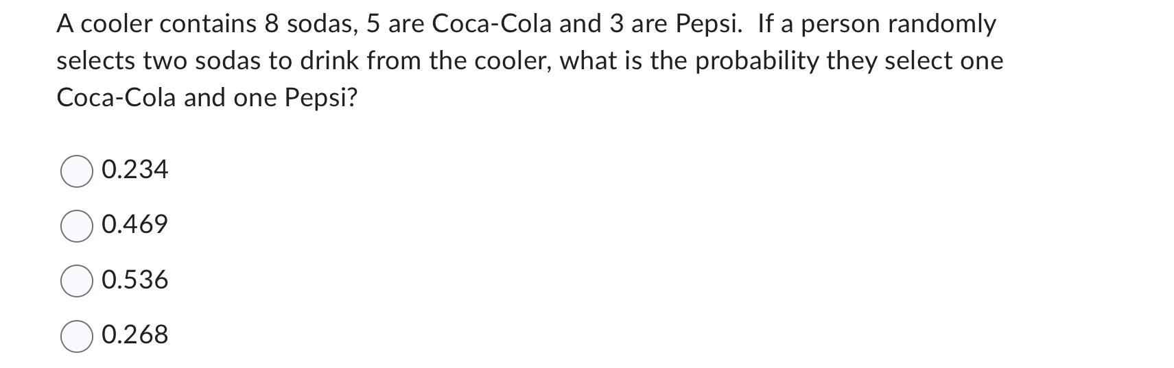 Solved A cooler contains 8 sodas, 5 are Coca-Cola and 3 are | Chegg.com