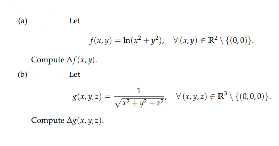 (a) Let \[ f(x, y)=\ln \left(x^{2}+y^{2}\right), \quad \forall(x, y) \in \mathbb{R}^{2} \backslash\{(0,0)\} . \] Compute \( \