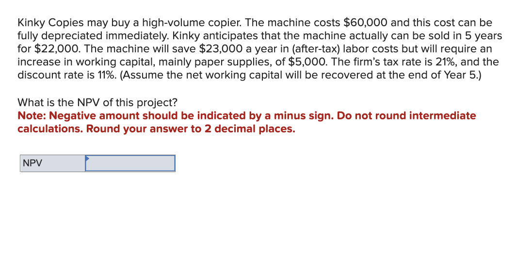 Project Evaluation: Kinky Copies may buy a high-volume copier. The