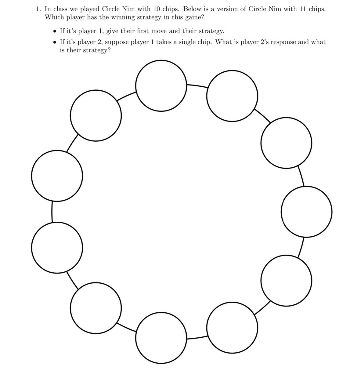Solved 1. In class we played Circle Nim with 10 chips. Below | Chegg.com